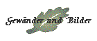 Gew�nder und Bilder