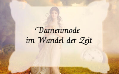 Damenmode im Wandel der Zeit