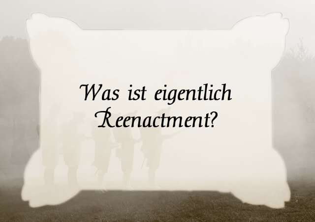 Was ist Reenactment?
