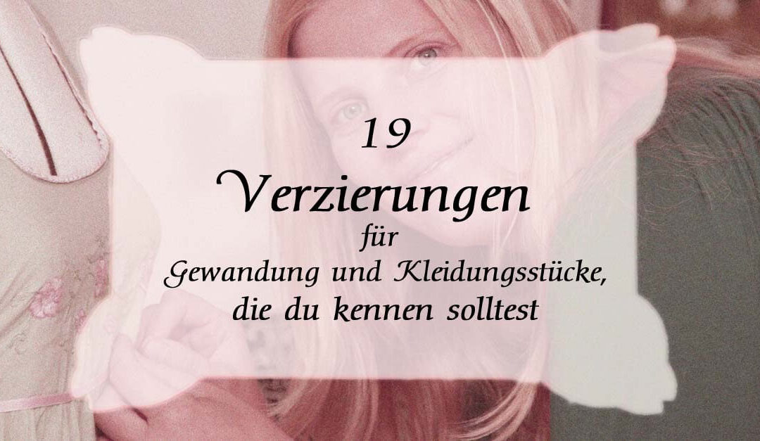 Verzierung von Gewandung und Kleidungstücken