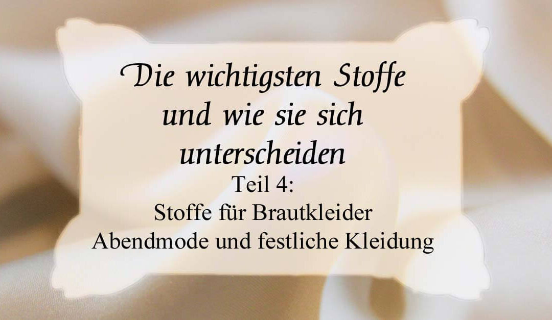 Stoffe für Brautkleider, Abendmode und festliche Kleidung