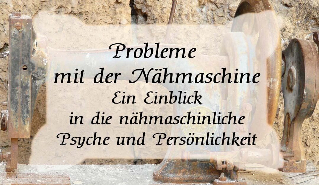 Probleme mit der Nähmaschine